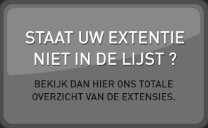 Staat uw extentie niet in de lijst? Vraag dan hier vrijblijvend een offerte aan.